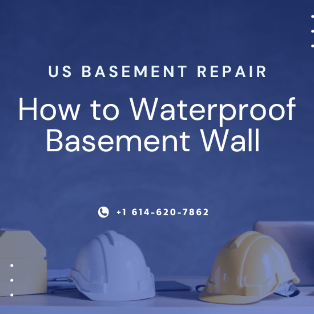 How to Waterproof Basement Walls- US Basement Repair